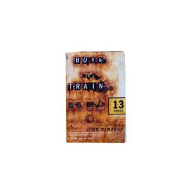 MCMANUS: BORN ON A TRAIN